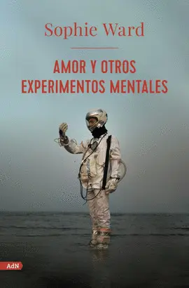 AMOR Y OTROS EXPERIMENTOS MENTALES AMOR Y OTROS EXPERIMENTOS MENTALES