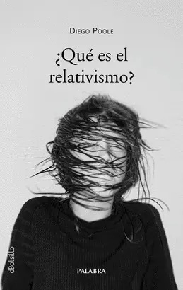 ¿QUÉ ES EL RELATIVISMO? ¿QUÉ ES EL RELATIVISMO?