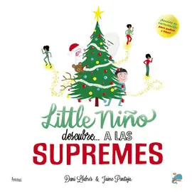 LITTLE NIÑO DESCUBRE A LAS SUPREMES LITTLE NIÑO DESCUBRE A LAS SUPREMES