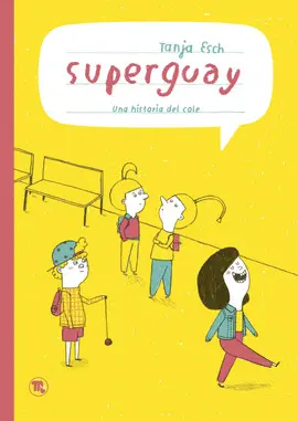SUPERGUAY, UNA HISTORIA DE COLE SUPERGUAY, UNA HISTORIA DE COLE