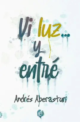 VI LUZ... Y ENTRÉ