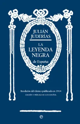 LA LEYENDA NEGRA DE ESPAÑA LA LEYENDA NEGRA DE ESPAÑA
