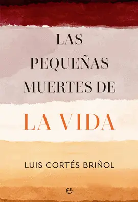 LAS PEQUEÑAS MUERTES DE LA VIDA LAS PEQUEÑAS MUERTES DE LA VIDA