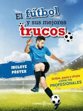 FUTBOL Y SUS MEJORES TRUCOS, EL FUTBOL Y SUS MEJORES TRUCOS, EL