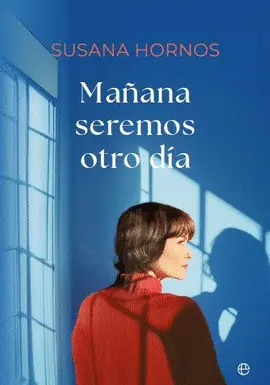 MAÑANA SEREMOS OTRO DIA MAÑANA SEREMOS OTRO DIA