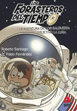 12.LA AVENTURA DE LOS BALBUENA OBJETIVO LA LUNA (FORASTEROS DEL TIEM