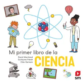 MI PRIMER LIBRO DE LA CIENCIA MI PRIMER LIBRO DE LA CIENCIA