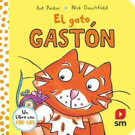 EL GATO GASTÓN. UN LIBRO CON POP-UPS