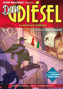 DAN DIÉSEL: LA MÁSCARA PÚRPURA DAN DIÉSEL: LA MÁSCARA PÚRPURA