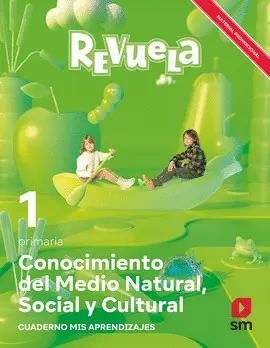 1 CONOCIMIENTO DEL MEDIO NATURAL, SOCIAL Y CULTURAL. 1 PRIMARIA. REVUELA 1 CONOCIMIENTO DEL MEDIO NATURAL, SOCIAL Y CULTURAL. 1 PRIMARIA. REVUELA