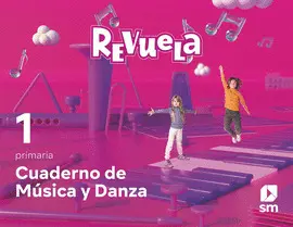 1 CUADERNO DE MÚSICA Y DANZA. 1 PRIMARIA. REVUELA
