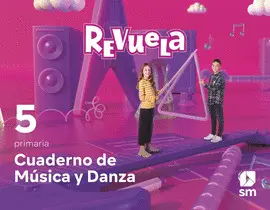 5 CUADERNO MÚSICA Y DANZA. 5 PRIMARIA. REVUELA 5 CUADERNO MÚSICA Y DANZA. 5 PRIMARIA. REVUELA