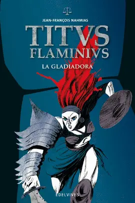 GLADIADORA, LA. TITVS FLAMINIVS