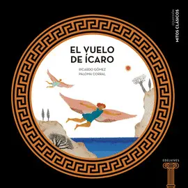 MITOS CLASICOS 6: EL  VUELO DE ICARO
