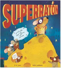SUPERRATÓN Y EL ROBO DEL GRAN QUESO SUPERRATÓN Y EL ROBO DEL GRAN QUESO