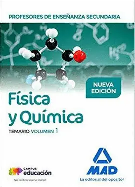 FÍSICA Y QUÍMICA TEMARIO VOLUMEN 1 PROFESORES DE ENSEÑANZA SECUNDARIA FÍSICA Y QUÍMICA TEMARIO VOLUMEN 1 PROFESORES DE ENSEÑANZA SECUNDARIA
