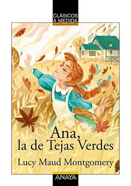 ANA, LA DE TEJAS VERDES ANA, LA DE TEJAS VERDES