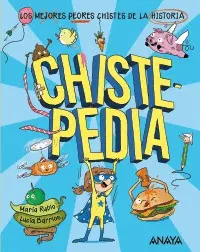 CHISTEPEDIA. LOS MEJORES PEORES CHISTES DE LA HISTORIA
