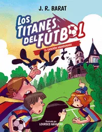 LOS TITANES DEL FUTBOL 2: EL CASERON ABANDONADO