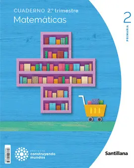 2 2 CUADERNO MATEMATICAS 2 PRIMARIA 2 TRIM CONSTRUYENDO MUNDOS 2 2 CUADERNO MATEMATICAS 2 PRIMARIA 2 TRIM CONSTRUYENDO MUNDOS