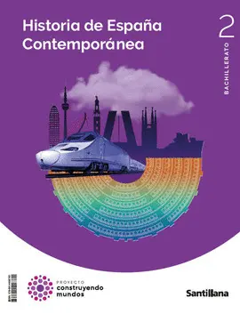 2 BA HISTORIA DE ESPAÑA CONTEMPORANEA 2 BTO CONSTRUYENDO MUNDOS 2 BA HISTORIA DE ESPAÑA CONTEMPORANEA 2 BTO CONSTRUYENDO MUNDOS
