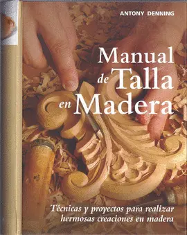 MANUAL DE TALLA EN MADERA MANUAL DE TALLA EN MADERA