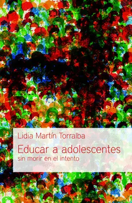 EDUCAR A ADOLESCENTES SIN MORIR EN EL INTENTO (IBD) EDUCAR A ADOLESCENTES SIN MORIR EN EL INTENTO (IBD)