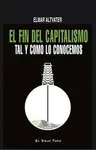 FIN DEL CAPITALISMO TAL Y COMO LO CONOCEMOS, EL FIN DEL CAPITALISMO TAL Y COMO LO CONOCEMOS, EL