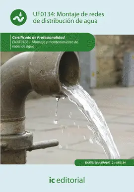 MONTAJE DE REDES DE DISTRIBUCIÓN DE AGUA (AJUS. AL CERT. PROF. MONTAJE Y MANTENI