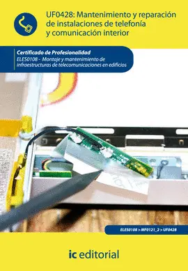 MANTENIMIENTO Y REPARACIÓN DE INSTALACIONES DE TELEFONÍA Y COMUNICACIÓN (AJUS. A