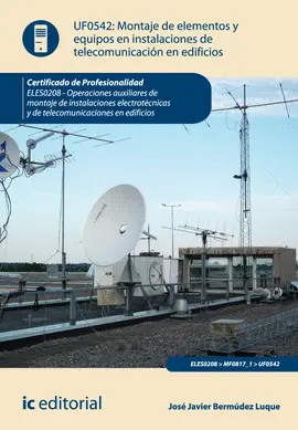 MONTAJE DE ELEMENTOS Y EQUIPOS EN INSTALACIONES DE TELECOMUNICACIONES EN EDIFICI MONTAJE DE ELEMENTOS Y EQUIPOS EN INSTALACIONES DE TELECOMUNICACIONES EN EDIFICI