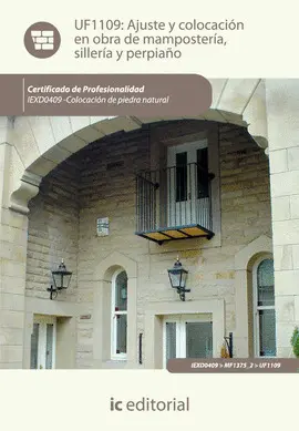 CF AJUSTE Y COLOCACIÓN EN OBRA DE MAMPOSTERÍA, SILLERÍA Y PERPIAÑO CF AJUSTE Y COLOCACIÓN EN OBRA DE MAMPOSTERÍA, SILLERÍA Y PERPIAÑO