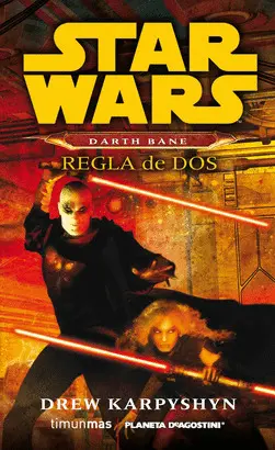STAR WARS DARTH BANE: REGLA DE DOS