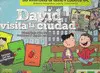 DAVID VISITA A LA  CIUDAD