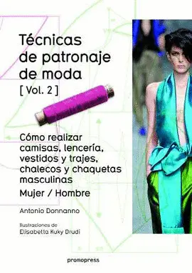 TECNICAS DE PATRONAJE DE MODA [VOL. 2]