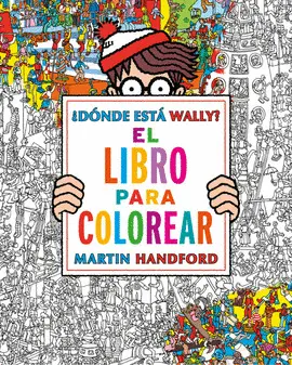 DÓNDE ESTÁ WALLY? LIBRO PARA COLOREAR DÓNDE ESTÁ WALLY? LIBRO PARA COLOREAR