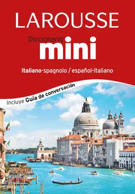 DICCIONARIO LAROUSSE MINI ESPAÑOL-ITALIANO / ITALIANO-SPAGNOLO