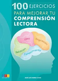 100 EJERCICIOS PARA MEJORAR TU COMPRENSION LECTORA 100 EJERCICIOS PARA MEJORAR TU COMPRENSION LECTORA