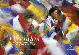 OFRENDAS. 130 PENSAMIENTOS DE MAESTROS BUDISTAS OFRENDAS. 130 PENSAMIENTOS DE MAESTROS BUDISTAS