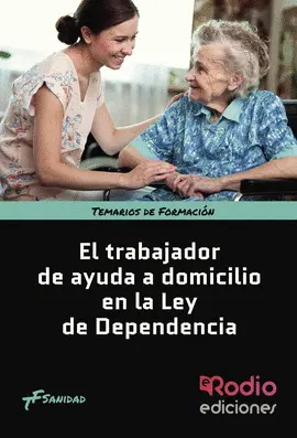 EL TRABAJADOR DE AYUDA A DOMICILIO EN LA LEY DE DEPENDENCIA
