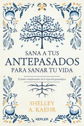 SANA A TUS ANTEPASADOS PARA SANAR TU VIDA. SANA A TUS ANTEPASADOS PARA SANAR TU VIDA.