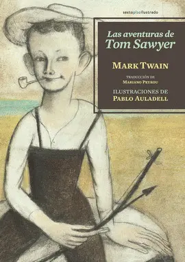 LAS AVENTURAS DE TOM SAWYER LAS AVENTURAS DE TOM SAWYER