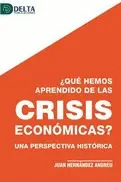 QUE HEMOS APRENDIDO DE LAS CRISIS ECONOMICAS?