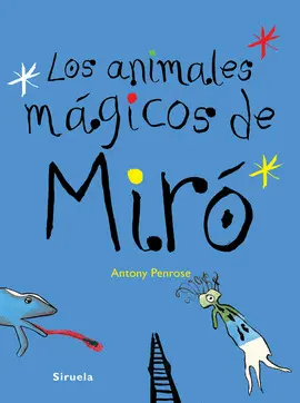 LOS ANIMALES MAGICOS DE MIRO LOS ANIMALES MAGICOS DE MIRO