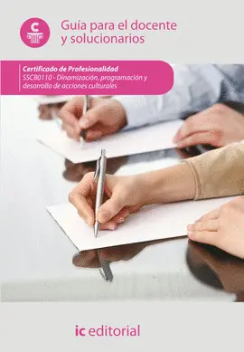 GUIA DOCENTE DINAMIZACIÓN Y DESARROLLO DE ACCIONES CULTURALES. SSCB0110 - GUÍA PARA EL DOCENT