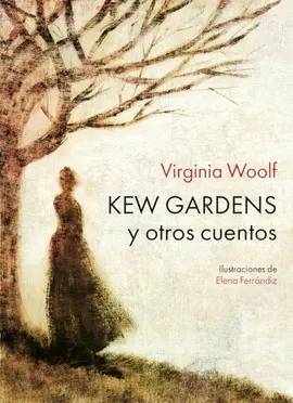 KEW GARDENS Y OTROS CUENTOS KEW GARDENS Y OTROS CUENTOS