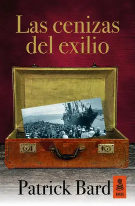 LAS CENIZAS DEL EXILIO LAS CENIZAS DEL EXILIO