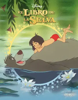 EL LIBRO DE LA SELVA (MIS CLÁSICOS DISNEY)