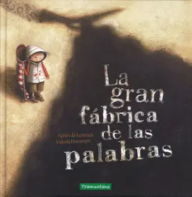 LA GRAN FABRICA DE LAS PALABRAS LA GRAN FABRICA DE LAS PALABRAS