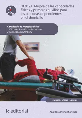 EBOOK MEJORA DE LAS CAPACIDADES FÍSICAS Y PRIMEROS AUXILIOS PARA PERSONAS DEPENDIENTES EN EL DOMICILIO. SSCS0108